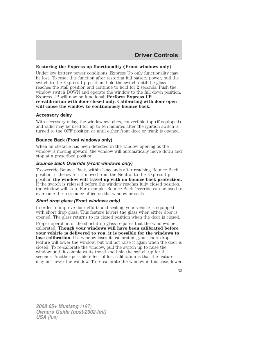 Accessory delay, Bounce back (front windows only), Bounce back override (front windows only) | Short drop glass (front windows only), Driver controls | FORD 2008 Mustang v.3 User Manual | Page 63 / 285