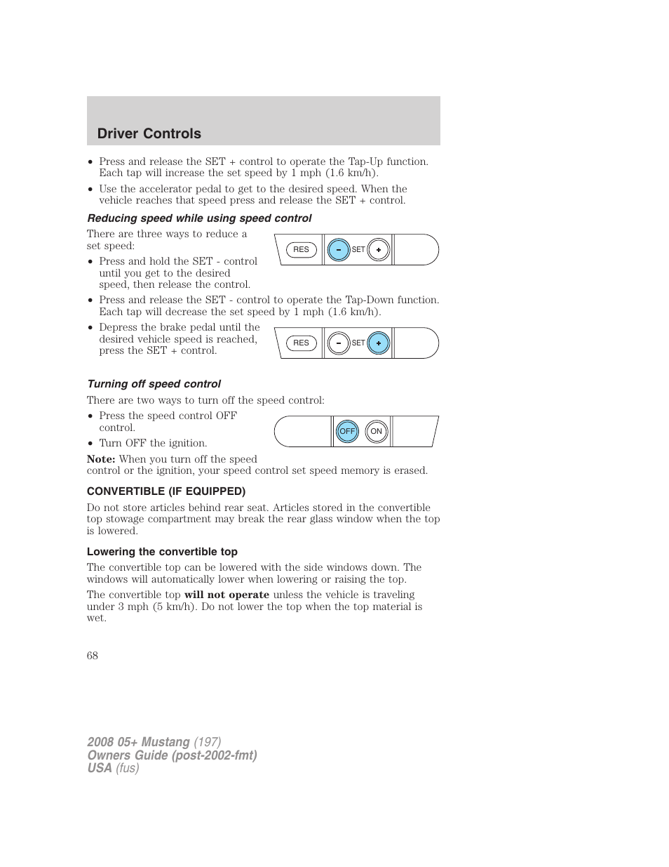 Reducing speed while using speed control, Turning off speed control, Convertible (if equipped) | Lowering the convertible top, Driver controls | FORD 2008 Mustang v.3 User Manual | Page 68 / 285
