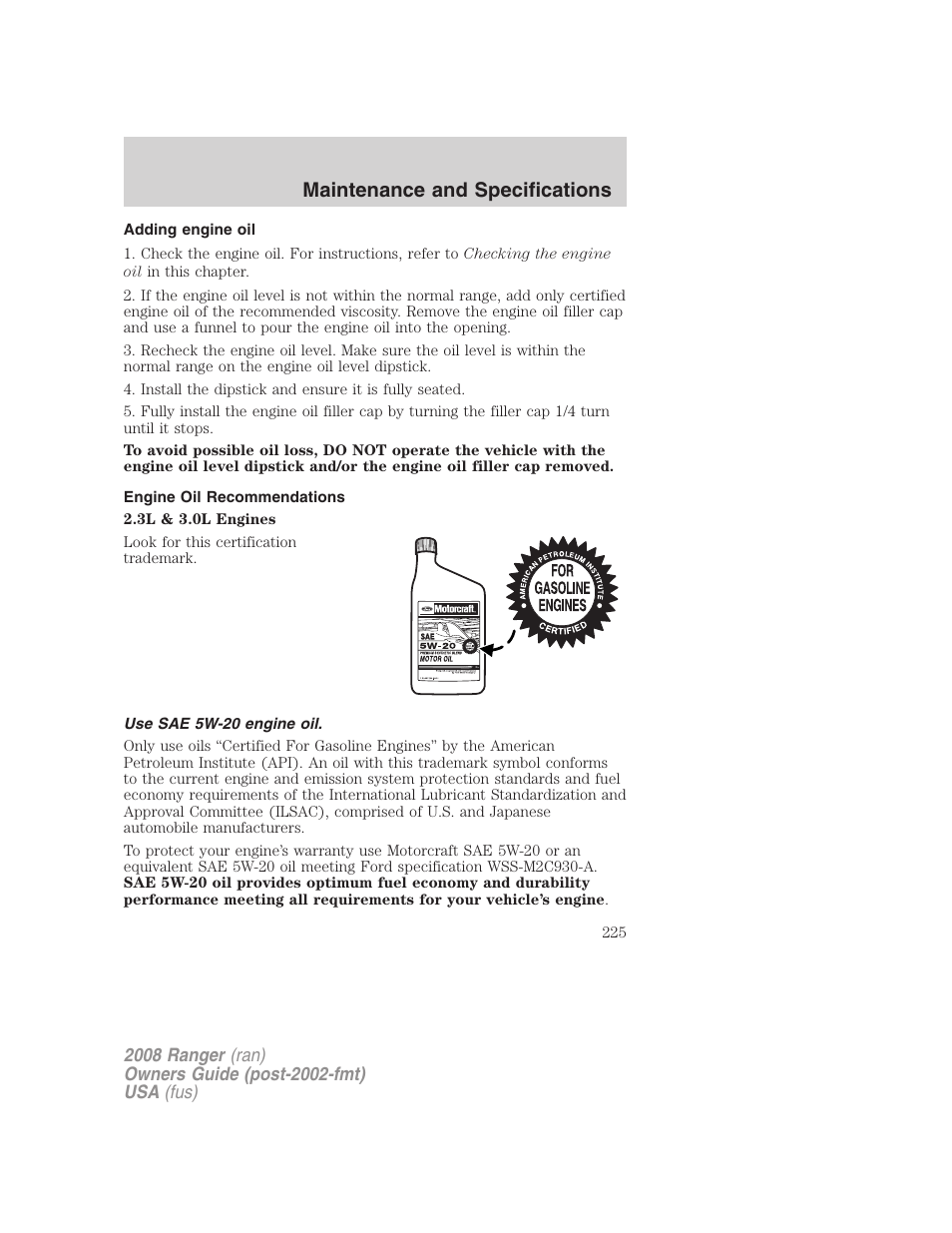Adding engine oil, Engine oil recommendations, Use sae 5w-20 engine oil | Maintenance and specifications | FORD 2008 Ranger v.1 User Manual | Page 225 / 272