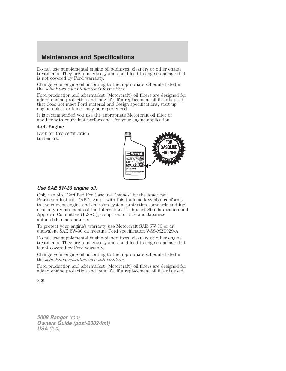 Use sae 5w-30 engine oil, Maintenance and specifications | FORD 2008 Ranger v.1 User Manual | Page 226 / 272