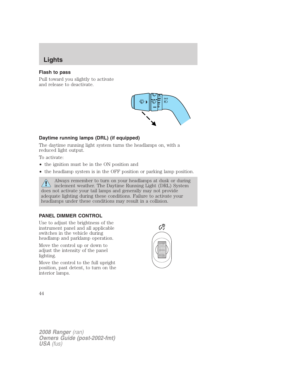Flash to pass, Daytime running lamps (drl) (if equipped), Panel dimmer control | Lights | FORD 2008 Ranger v.1 User Manual | Page 44 / 272
