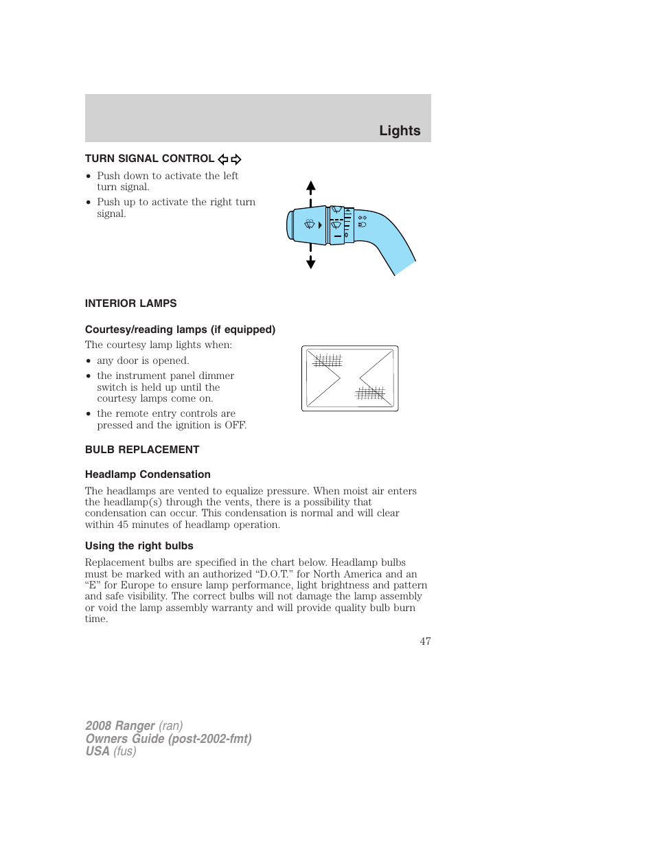 Turn signal control, Interior lamps, Courtesy/reading lamps (if equipped) | Bulb replacement, Headlamp condensation, Using the right bulbs, Lights | FORD 2008 Ranger v.1 User Manual | Page 47 / 272