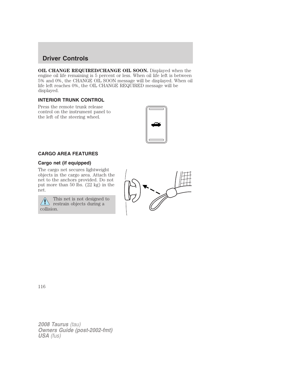 Interior trunk control, Cargo area features, Cargo net (if equipped) | Driver controls | FORD 2008 Taurus v.1 User Manual | Page 116 / 320