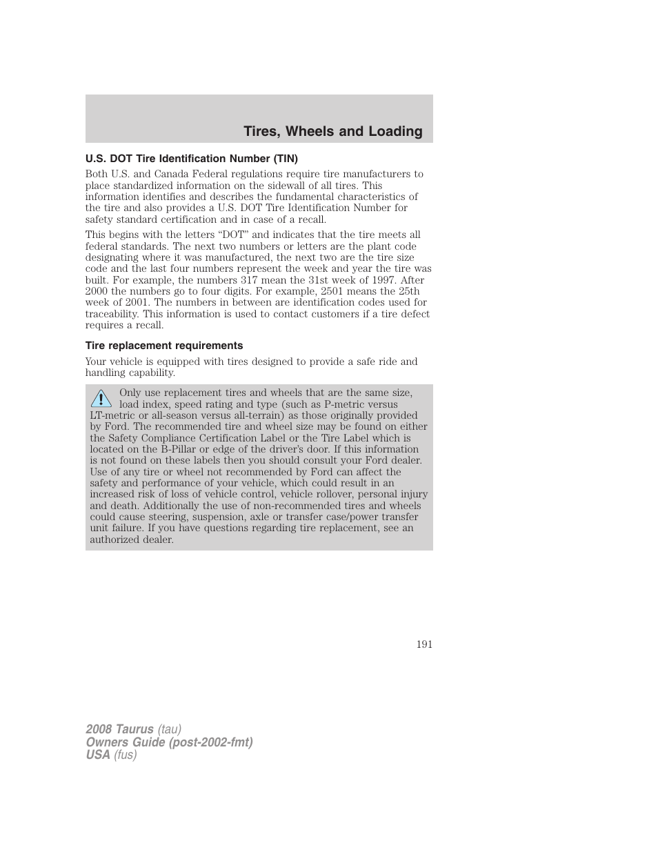 U.s. dot tire identification number (tin), Tire replacement requirements, Tires, wheels and loading | FORD 2008 Taurus v.1 User Manual | Page 191 / 320