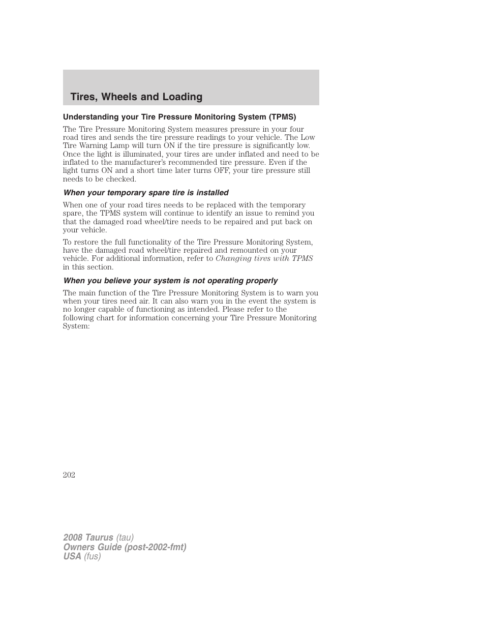 When your temporary spare tire is installed, Tires, wheels and loading | FORD 2008 Taurus v.1 User Manual | Page 202 / 320