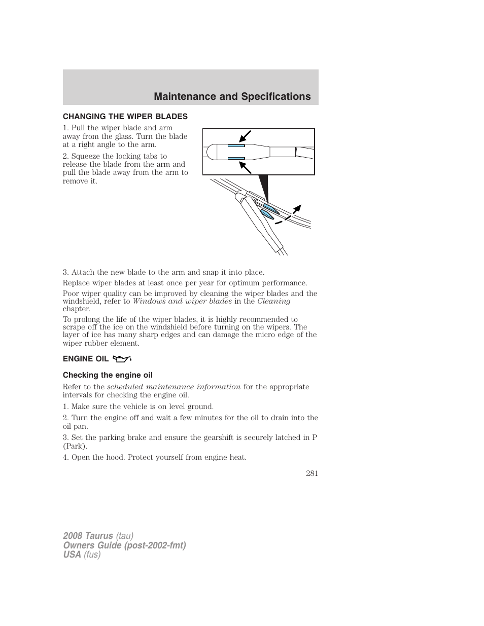 Changing the wiper blades, Engine oil, Checking the engine oil | Maintenance and specifications | FORD 2008 Taurus v.1 User Manual | Page 281 / 320