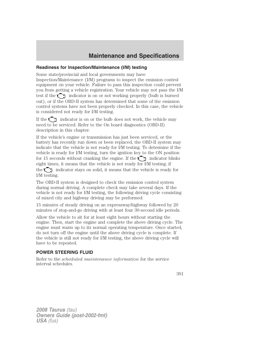 Readiness for inspection/maintenance (i/m) testing, Power steering fluid, Maintenance and specifications | FORD 2008 Taurus v.1 User Manual | Page 301 / 320