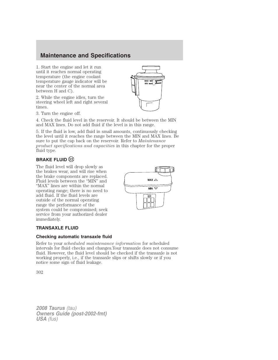Brake fluid, Transaxle fluid, Checking automatic transaxle fluid | Maintenance and specifications | FORD 2008 Taurus v.1 User Manual | Page 302 / 320