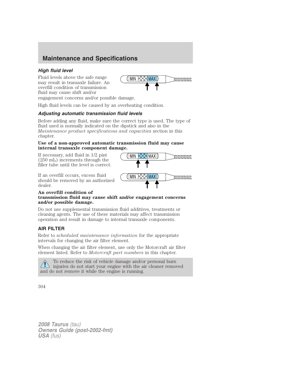 High fluid level, Adjusting automatic transmission fluid levels, Air filter | Air filter(s), Maintenance and specifications | FORD 2008 Taurus v.1 User Manual | Page 304 / 320