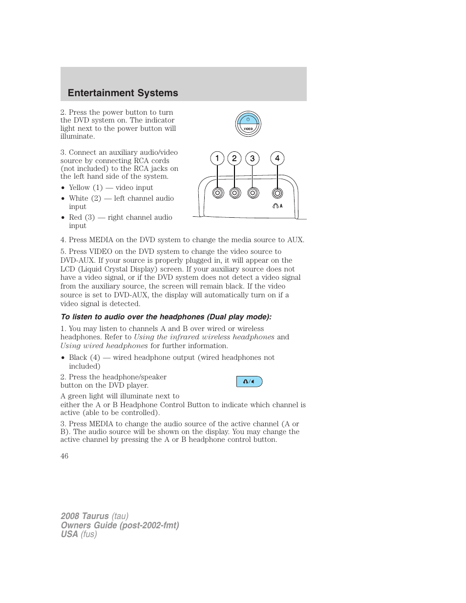 Entertainment systems | FORD 2008 Taurus v.1 User Manual | Page 46 / 320