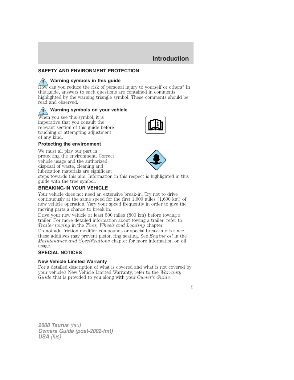 Safety and environment protection, Warning symbols in this guide, Warning symbols on your vehicle | Protecting the environment, Breaking-in your vehicle, Special notices, New vehicle limited warranty, Introduction | FORD 2008 Taurus v.1 User Manual | Page 5 / 320