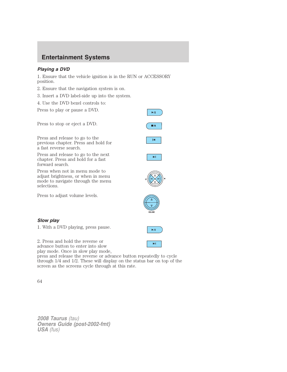 Playing a dvd, Slow play, Entertainment systems | FORD 2008 Taurus v.1 User Manual | Page 64 / 320