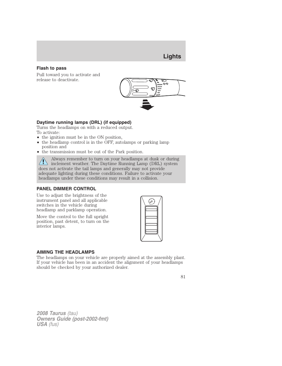Flash to pass, Daytime running lamps (drl) (if equipped), Panel dimmer control | Aiming the headlamps, Lights | FORD 2008 Taurus v.1 User Manual | Page 81 / 320