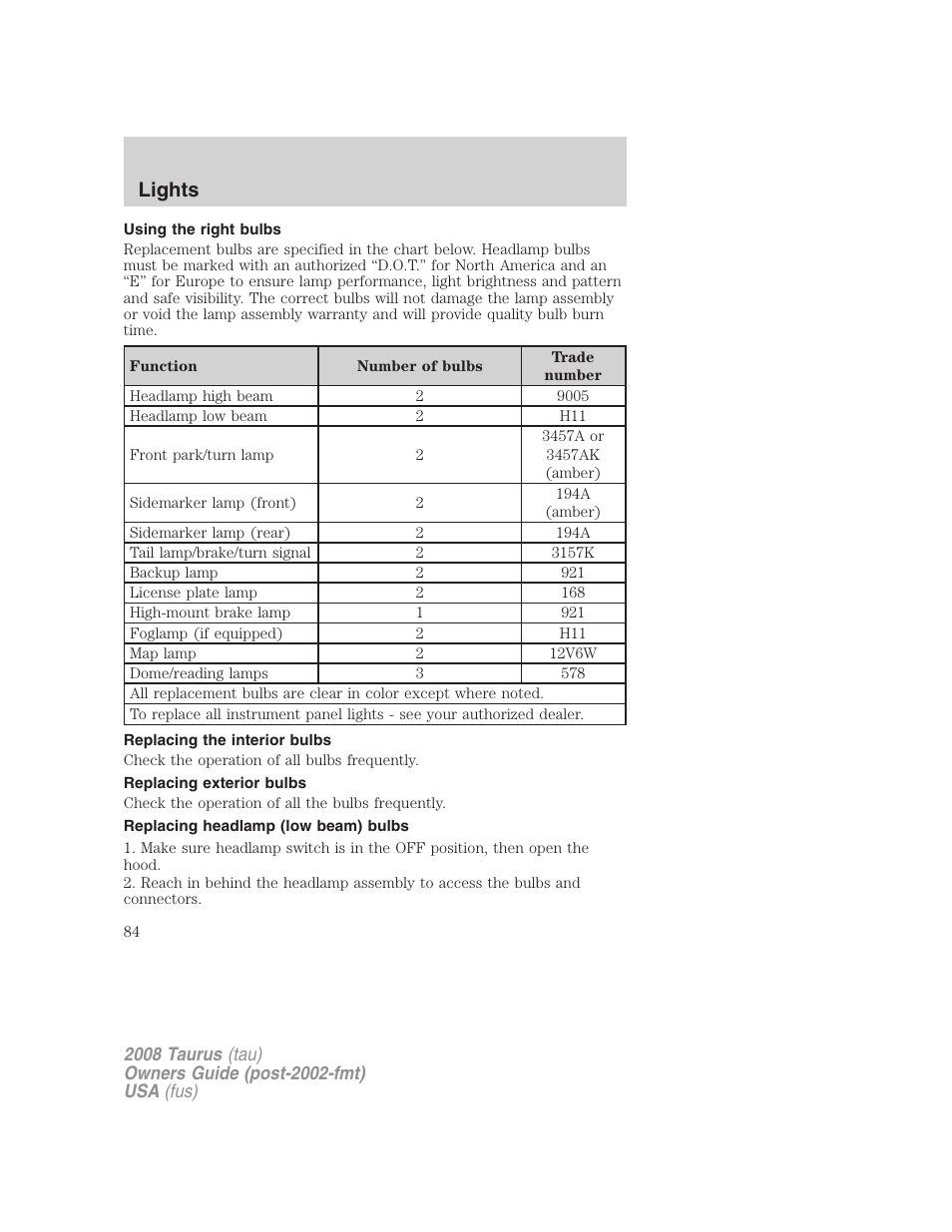 Using the right bulbs, Replacing the interior bulbs, Replacing exterior bulbs | Replacing headlamp (low beam) bulbs, Lights | FORD 2008 Taurus v.1 User Manual | Page 84 / 320