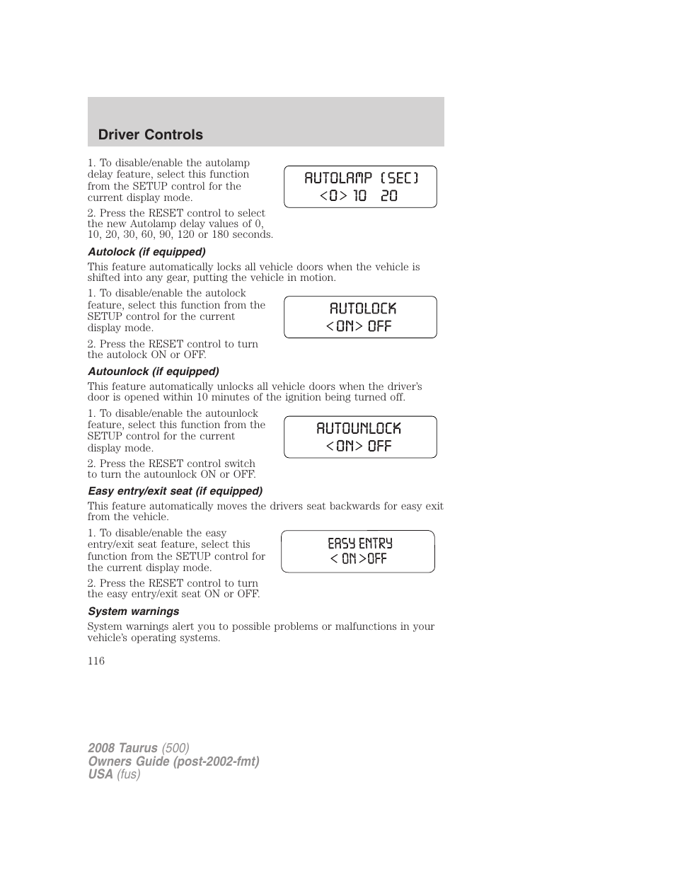 Autolock (if equipped), Autounlock (if equipped), Easy entry/exit seat (if equipped) | System warnings, Driver controls | FORD 2008 Taurus v.2 User Manual | Page 116 / 328