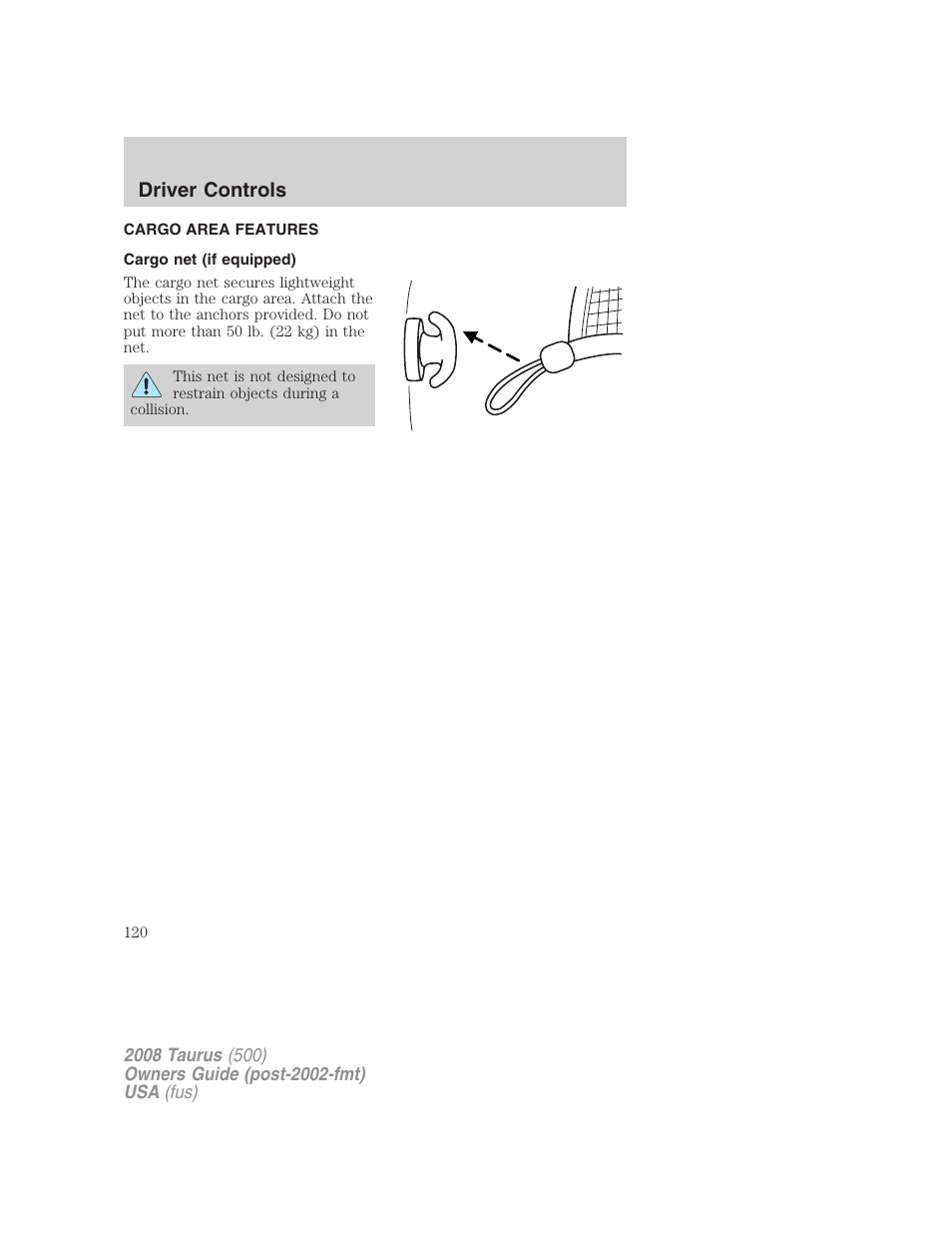 Cargo area features, Cargo net (if equipped), Driver controls | FORD 2008 Taurus v.2 User Manual | Page 120 / 328