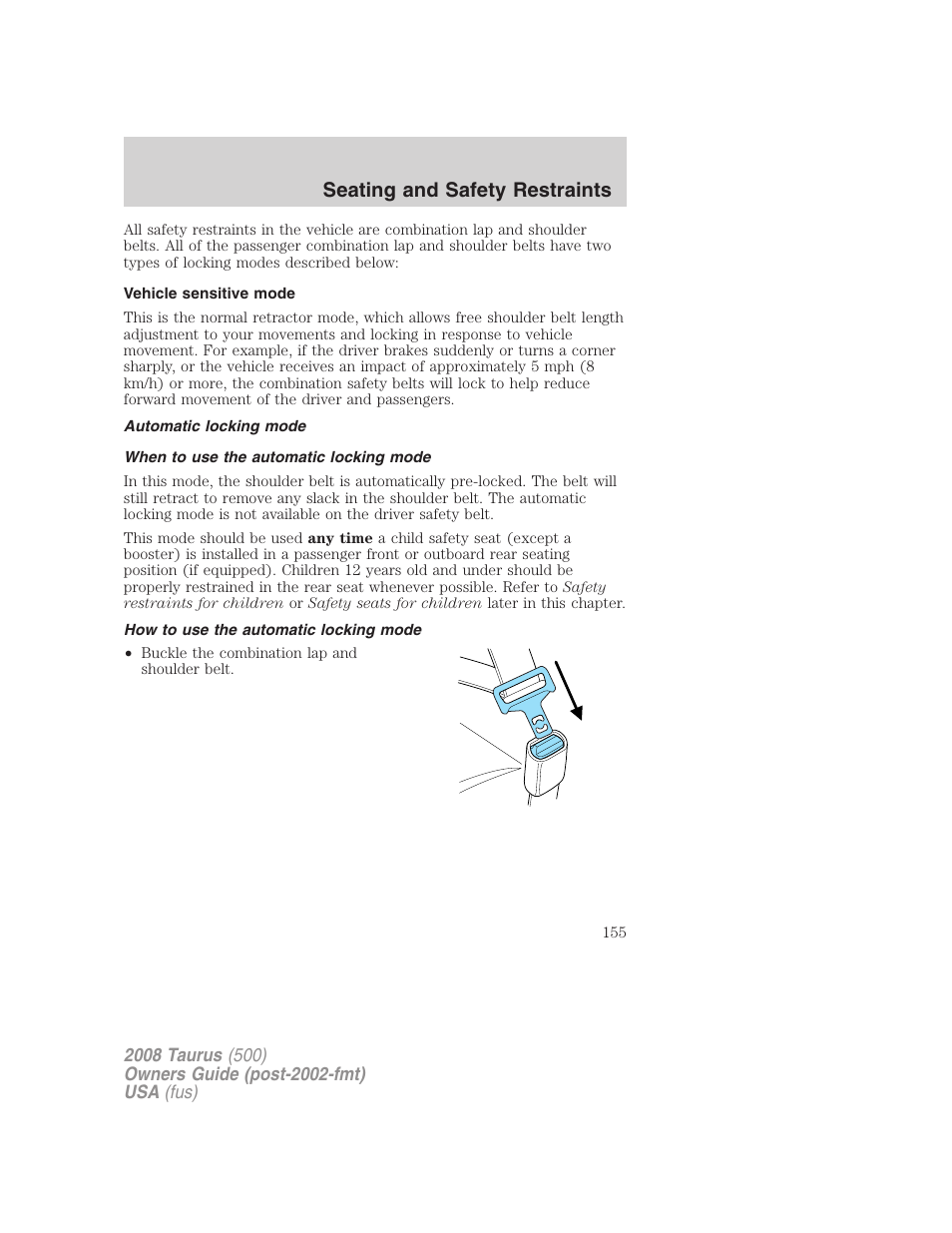 Vehicle sensitive mode, Automatic locking mode, When to use the automatic locking mode | How to use the automatic locking mode, Seating and safety restraints | FORD 2008 Taurus v.2 User Manual | Page 155 / 328