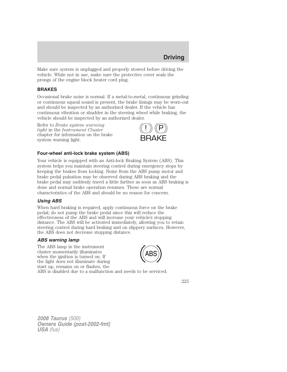 Brakes, Four-wheel anti-lock brake system (abs), Using abs | Abs warning lamp, P! brake abs | FORD 2008 Taurus v.2 User Manual | Page 225 / 328