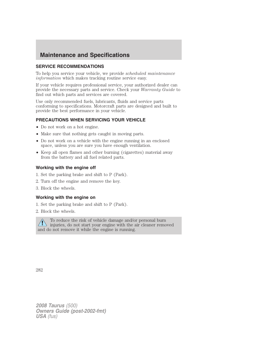 Maintenance and specifications, Service recommendations, Precautions when servicing your vehicle | Working with the engine off, Working with the engine on | FORD 2008 Taurus v.2 User Manual | Page 282 / 328