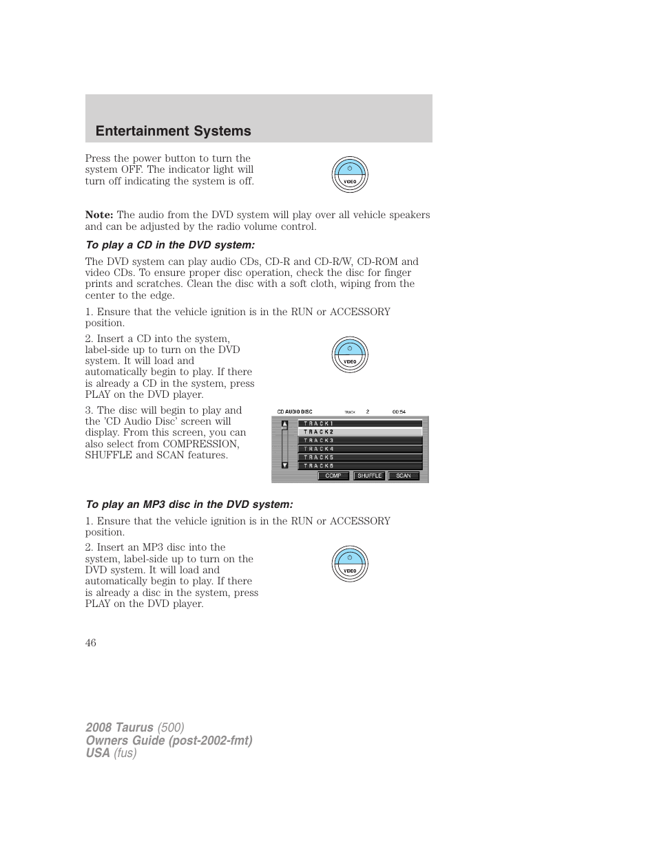 To play a cd in the dvd system, To play an mp3 disc in the dvd system, Entertainment systems | FORD 2008 Taurus v.2 User Manual | Page 46 / 328