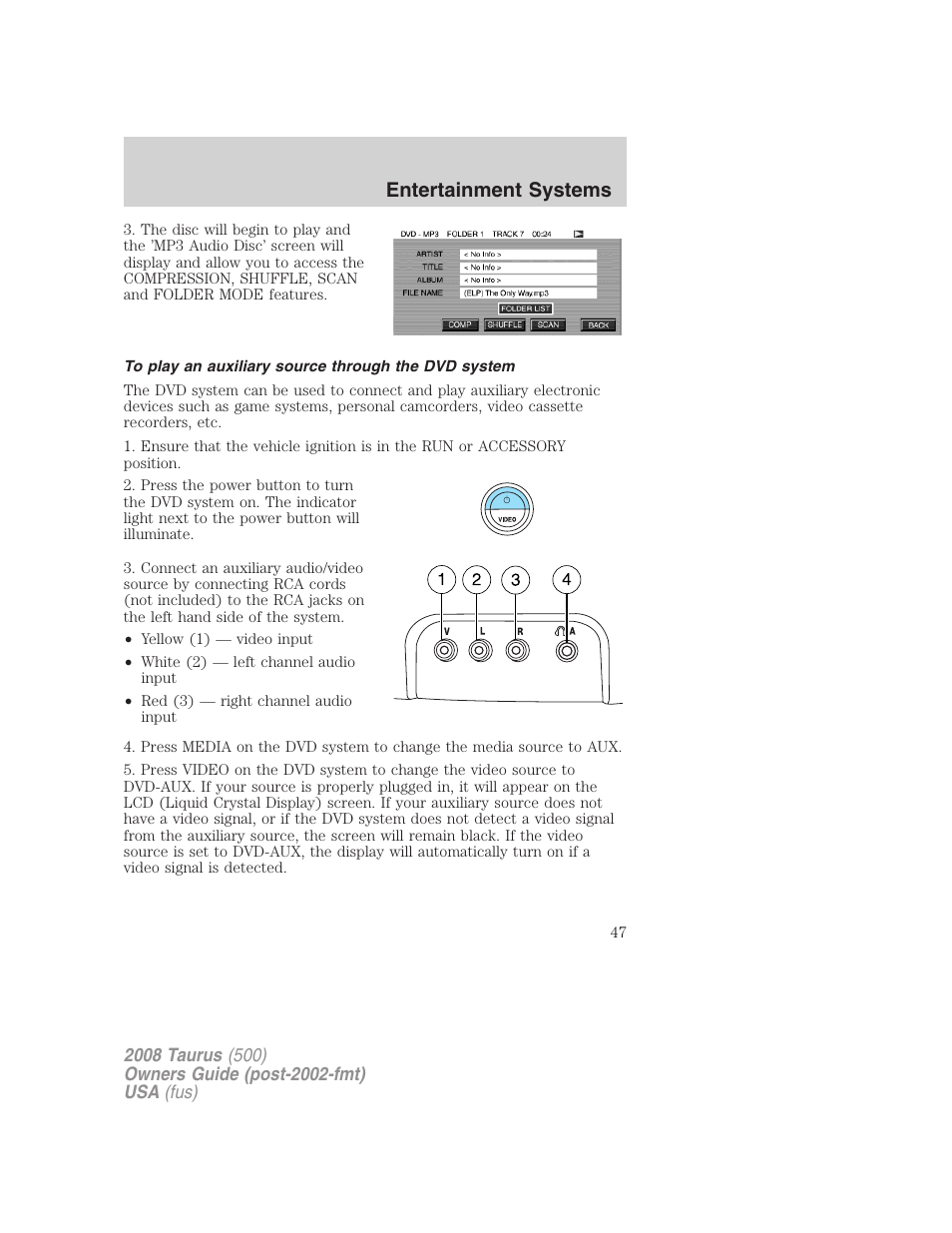 To play an auxiliary source through the dvd system, Entertainment systems | FORD 2008 Taurus v.2 User Manual | Page 47 / 328