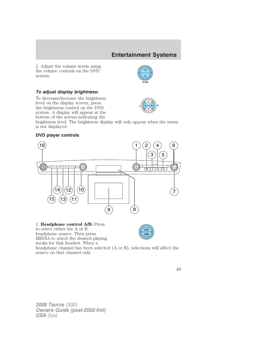 To adjust display brightness, Dvd player controls, Entertainment systems | FORD 2008 Taurus v.2 User Manual | Page 49 / 328