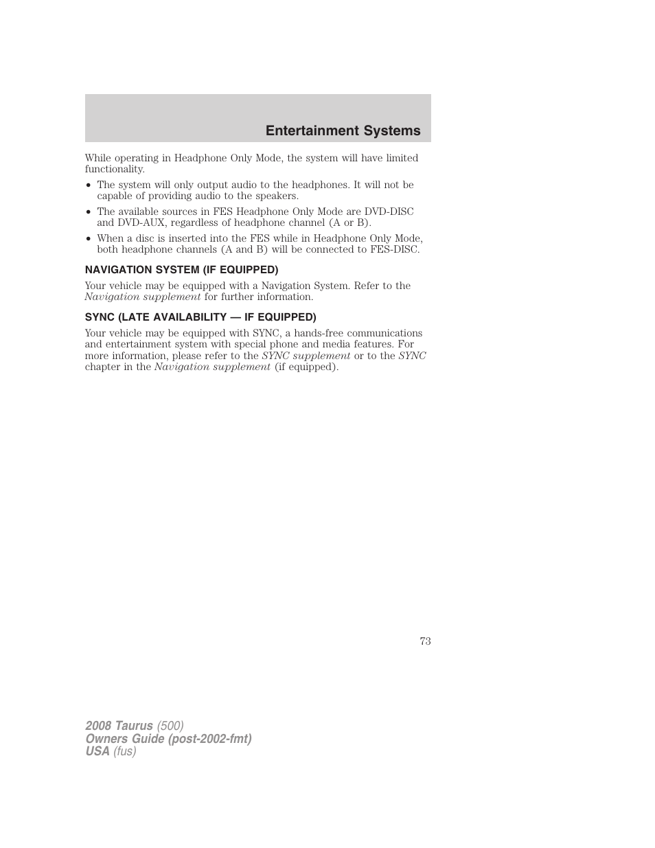 Navigation system (if equipped), Sync (late availability — if equipped), Navigation system | Sync, Entertainment systems | FORD 2008 Taurus v.2 User Manual | Page 73 / 328