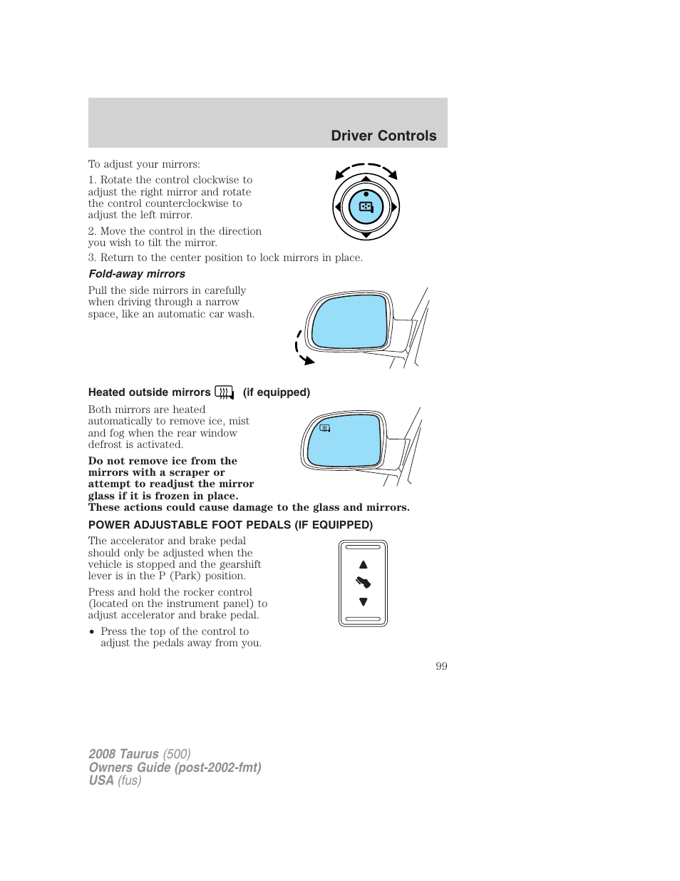 Fold-away mirrors, Heated outside mirrors (if equipped), Power adjustable foot pedals (if equipped) | Driver controls | FORD 2008 Taurus v.2 User Manual | Page 99 / 328