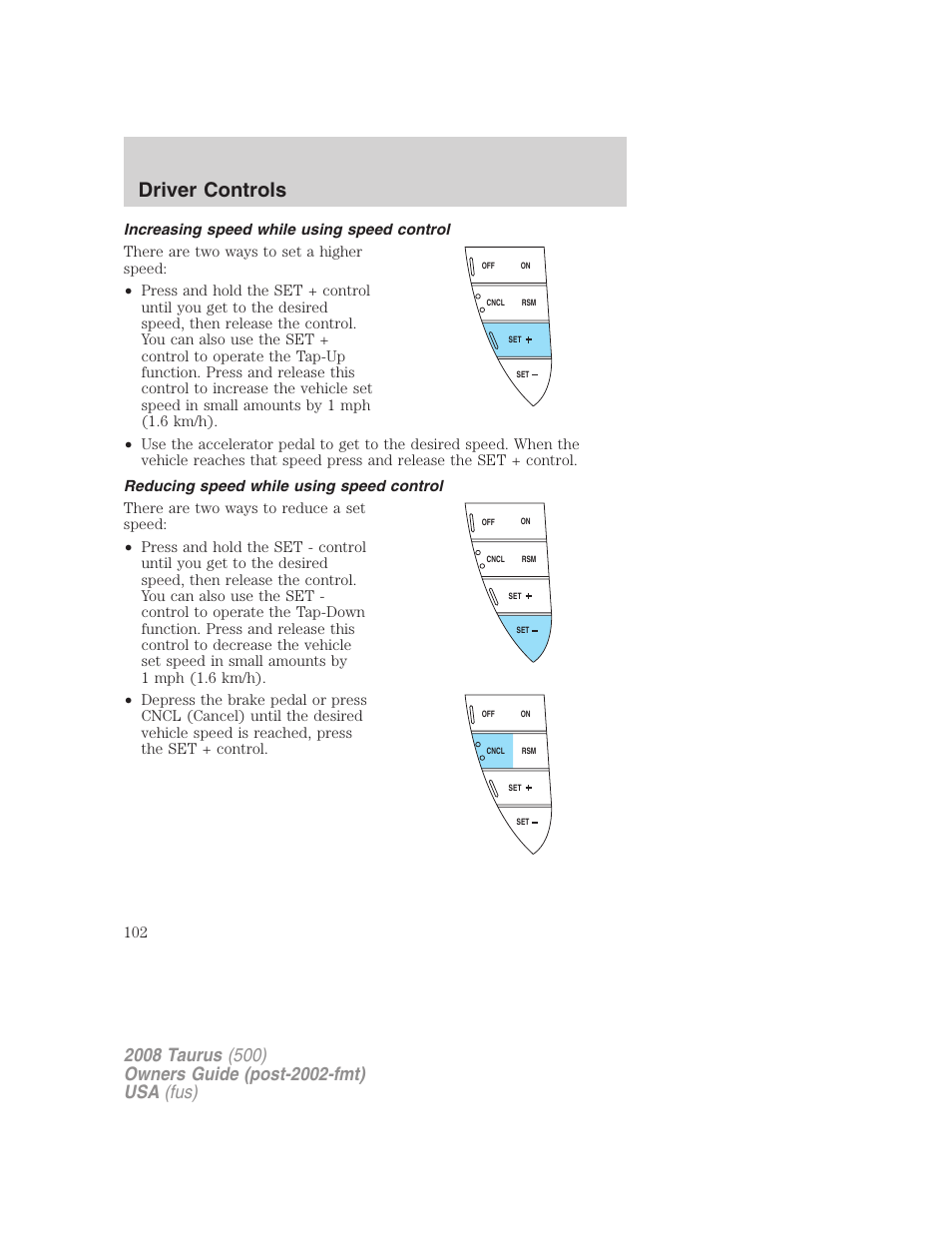 Increasing speed while using speed control, Reducing speed while using speed control, Driver controls | FORD 2008 Taurus v.3 User Manual | Page 102 / 328