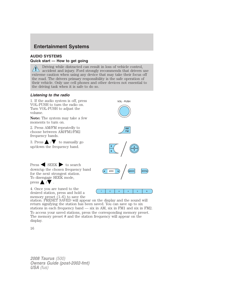 Entertainment systems, Audio systems, Quick start — how to get going | Listening to the radio, How to get going | FORD 2008 Taurus v.3 User Manual | Page 16 / 328