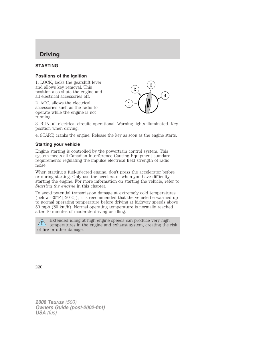 Driving, Starting, Positions of the ignition | Starting your vehicle | FORD 2008 Taurus v.3 User Manual | Page 220 / 328