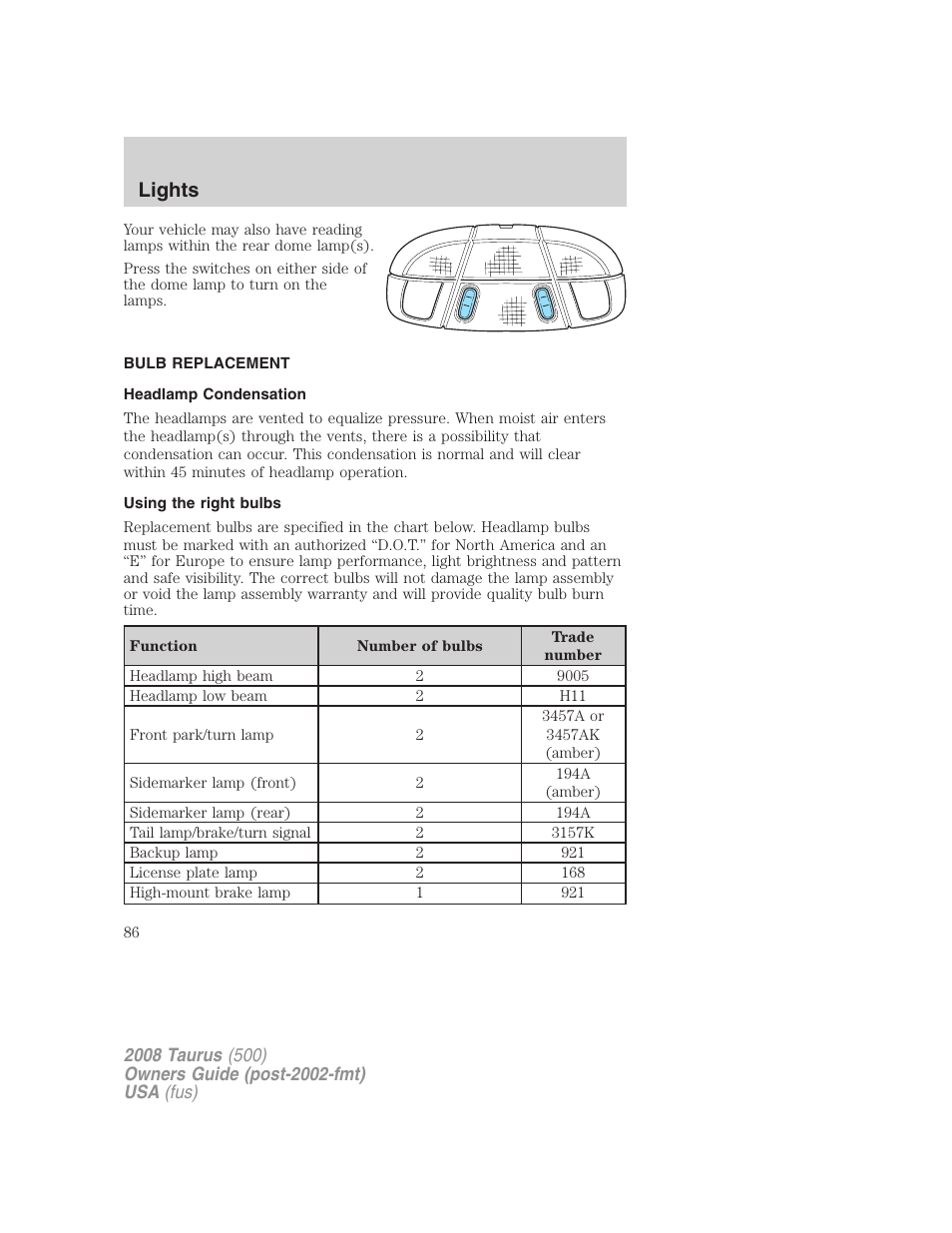 Bulb replacement, Headlamp condensation, Using the right bulbs | Lights | FORD 2008 Taurus v.3 User Manual | Page 86 / 328