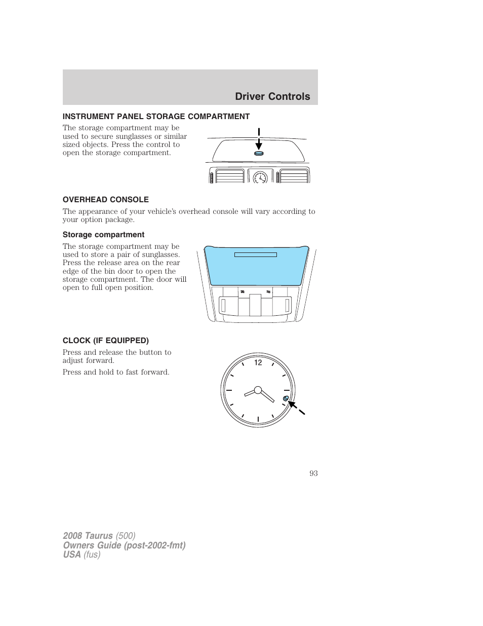 Instrument panel storage compartment, Overhead console, Storage compartment | Clock (if equipped), Driver controls | FORD 2008 Taurus v.3 User Manual | Page 93 / 328