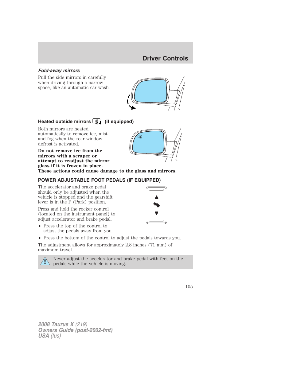 Fold-away mirrors, Heated outside mirrors (if equipped), Power adjustable foot pedals (if equipped) | Driver controls | FORD 2008 Taurus X User Manual | Page 105 / 352