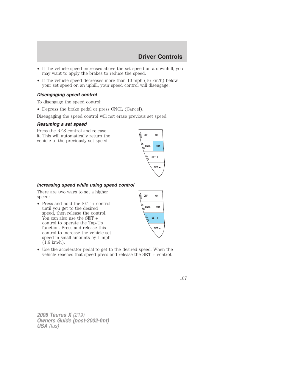 Disengaging speed control, Resuming a set speed, Increasing speed while using speed control | Driver controls | FORD 2008 Taurus X User Manual | Page 107 / 352