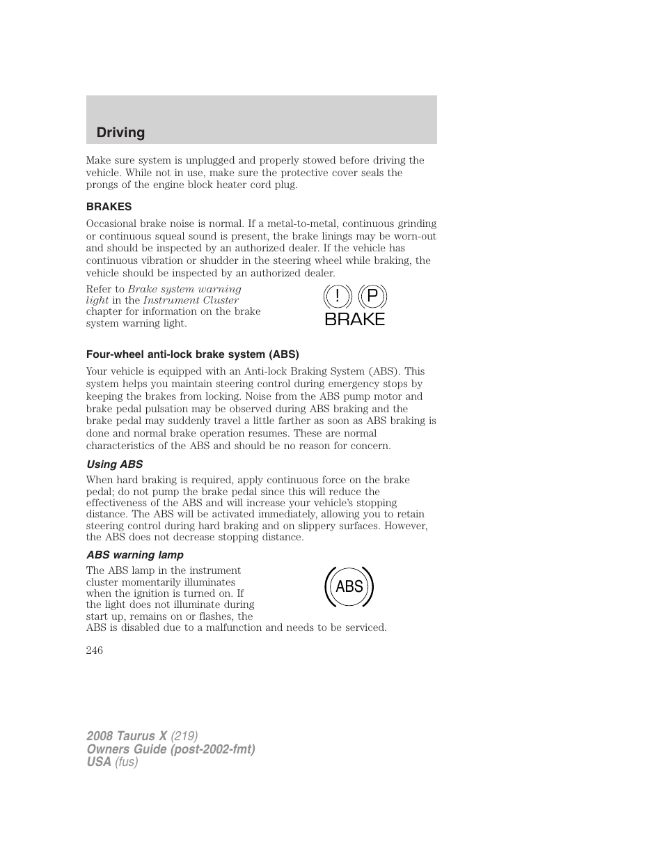 Brakes, Four-wheel anti-lock brake system (abs), Using abs | Abs warning lamp, P! brake abs | FORD 2008 Taurus X User Manual | Page 246 / 352