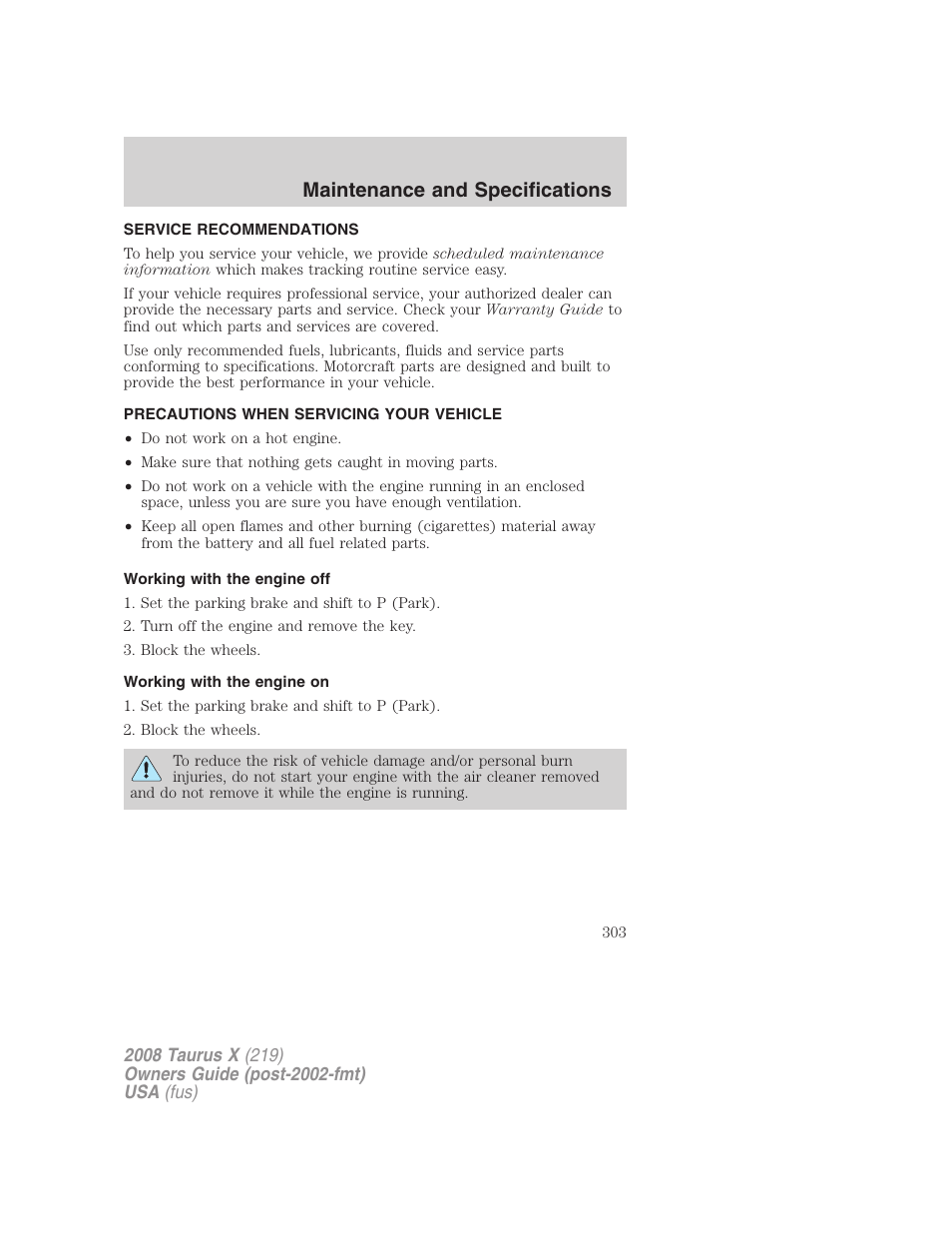 Maintenance and specifications, Service recommendations, Precautions when servicing your vehicle | Working with the engine off, Working with the engine on | FORD 2008 Taurus X User Manual | Page 303 / 352