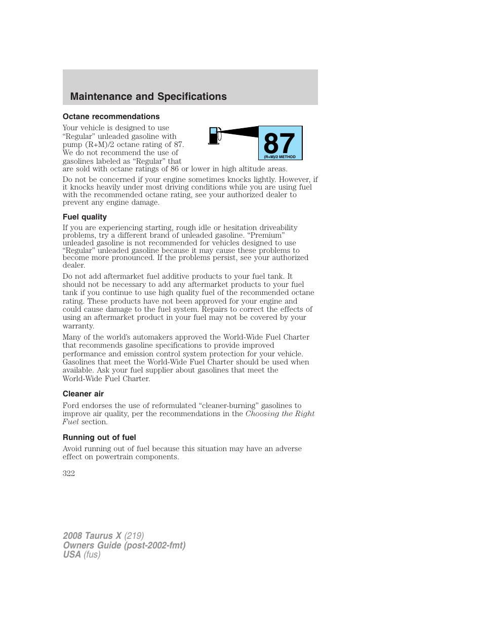 Octane recommendations, Fuel quality, Cleaner air | Running out of fuel | FORD 2008 Taurus X User Manual | Page 322 / 352