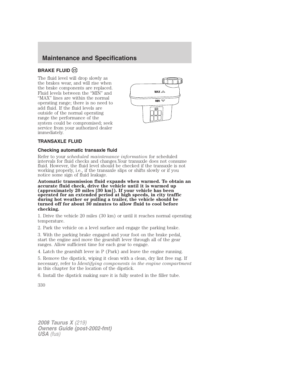Brake fluid, Transaxle fluid, Checking automatic transaxle fluid | Maintenance and specifications | FORD 2008 Taurus X User Manual | Page 330 / 352