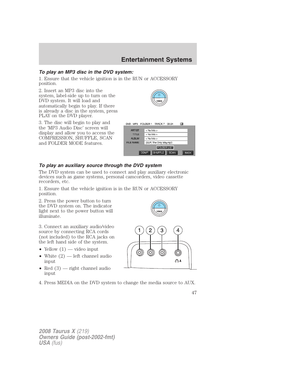 To play an mp3 disc in the dvd system, To play an auxiliary source through the dvd system, Entertainment systems | FORD 2008 Taurus X User Manual | Page 47 / 352