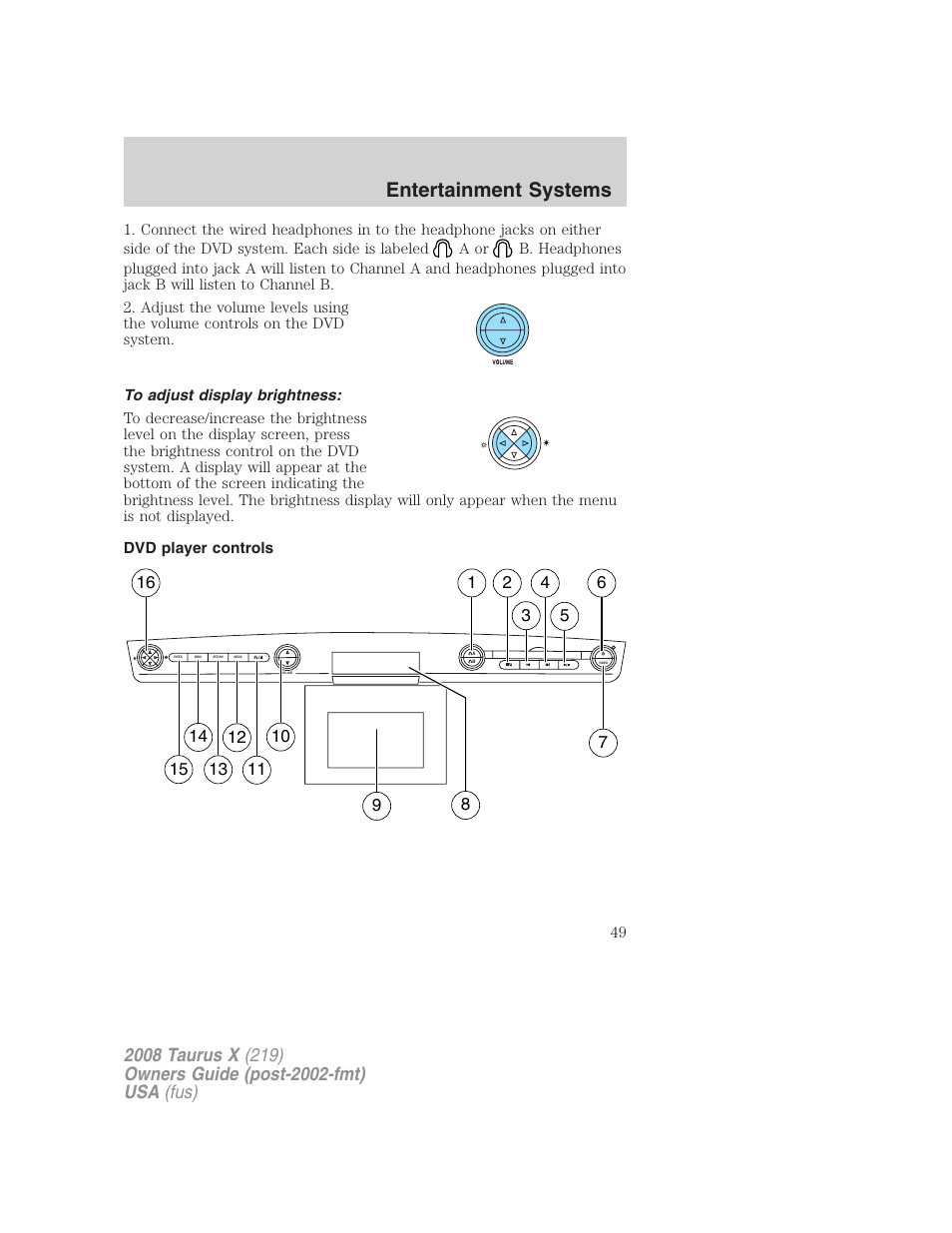 To adjust display brightness, Dvd player controls, Entertainment systems | FORD 2008 Taurus X User Manual | Page 49 / 352