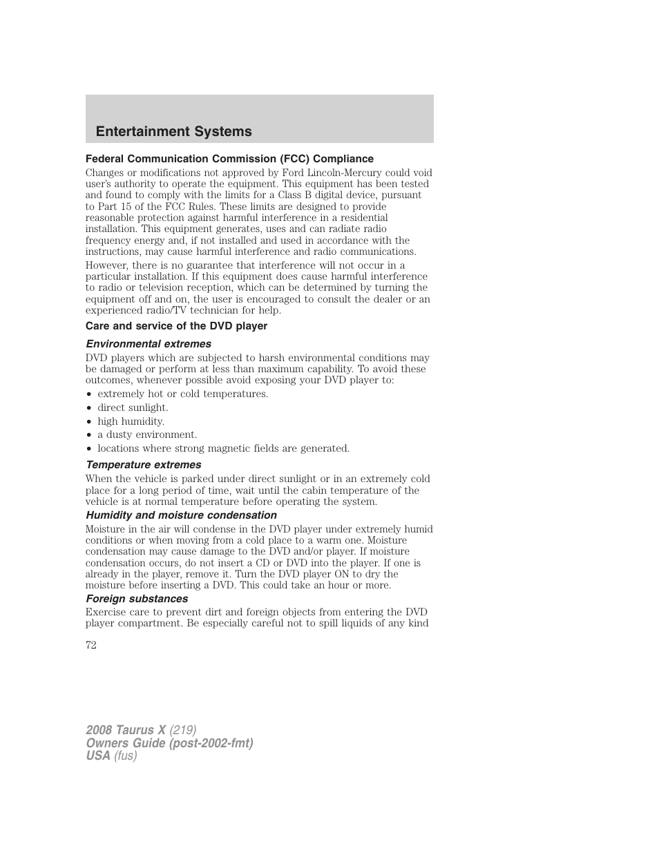 Federal communication commission (fcc) compliance, Care and service of the dvd player, Environmental extremes | Temperature extremes, Humidity and moisture condensation, Foreign substances, Entertainment systems | FORD 2008 Taurus X User Manual | Page 72 / 352