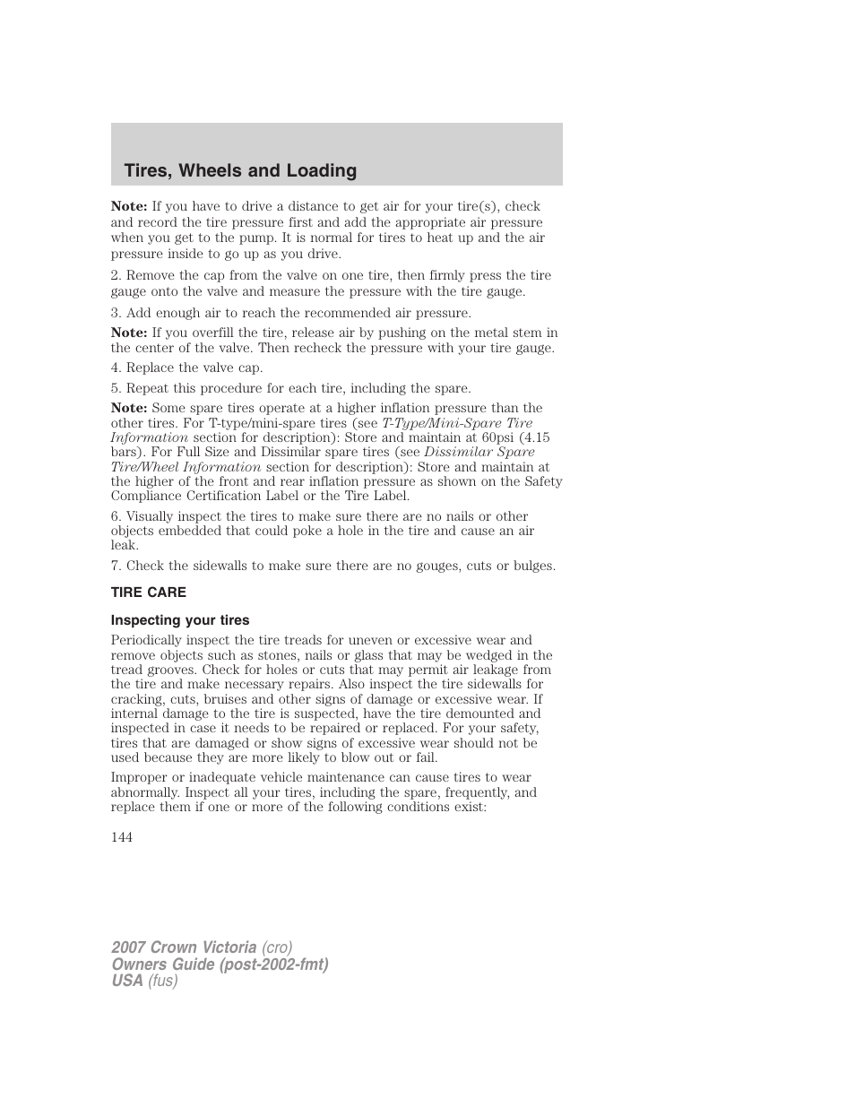 Tire care, Inspecting your tires, Tires, wheels and loading | FORD 2007 Crown Victoria v.1 User Manual | Page 144 / 264