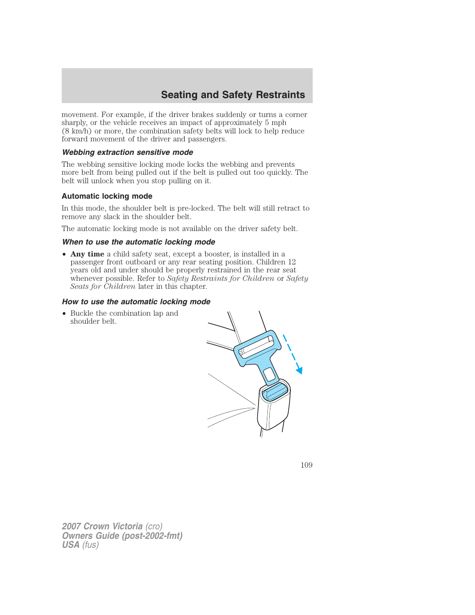 Webbing extraction sensitive mode, Automatic locking mode, When to use the automatic locking mode | How to use the automatic locking mode, Seating and safety restraints | FORD 2007 Crown Victoria v.2 User Manual | Page 109 / 272