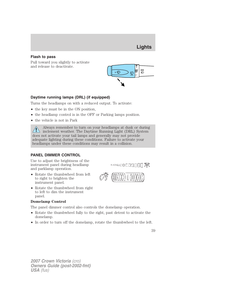 Flash to pass, Daytime running lamps (drl) (if equipped), Panel dimmer control | Lights | FORD 2007 Crown Victoria v.2 User Manual | Page 39 / 272