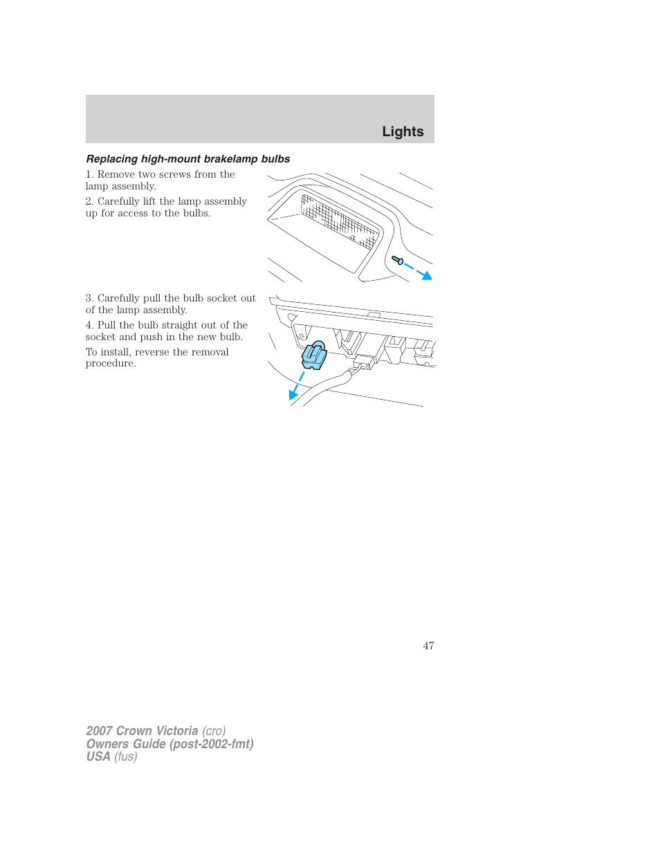 Replacing high-mount brakelamp bulbs, Lights | FORD 2007 Crown Victoria v.2 User Manual | Page 47 / 272