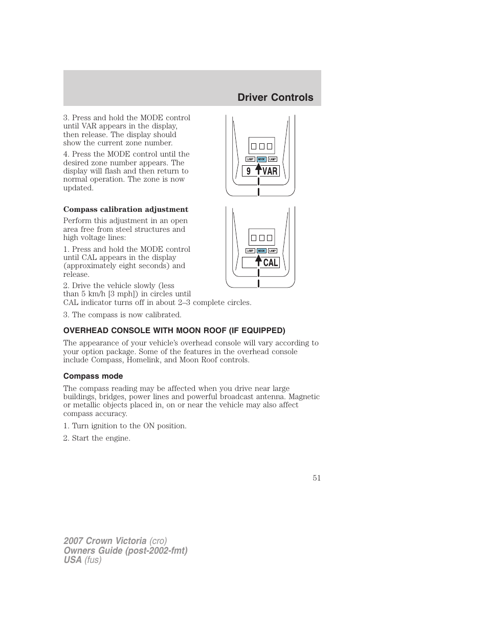 Overhead console with moon roof (if equipped), Compass mode, Driver controls | FORD 2007 Crown Victoria v.2 User Manual | Page 51 / 272