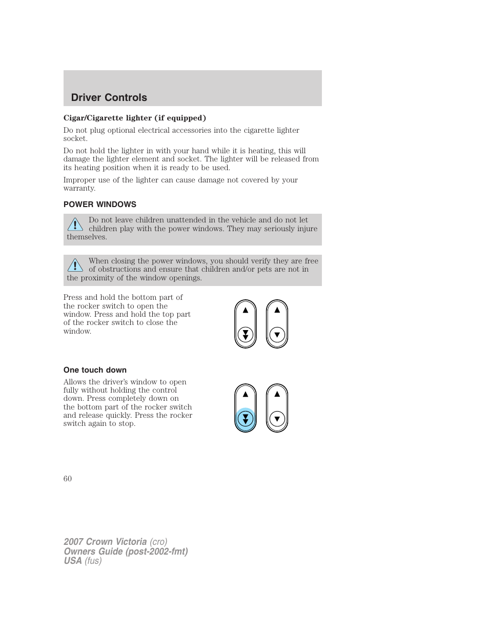 Power windows, One touch down, Driver controls | FORD 2007 Crown Victoria v.2 User Manual | Page 60 / 272