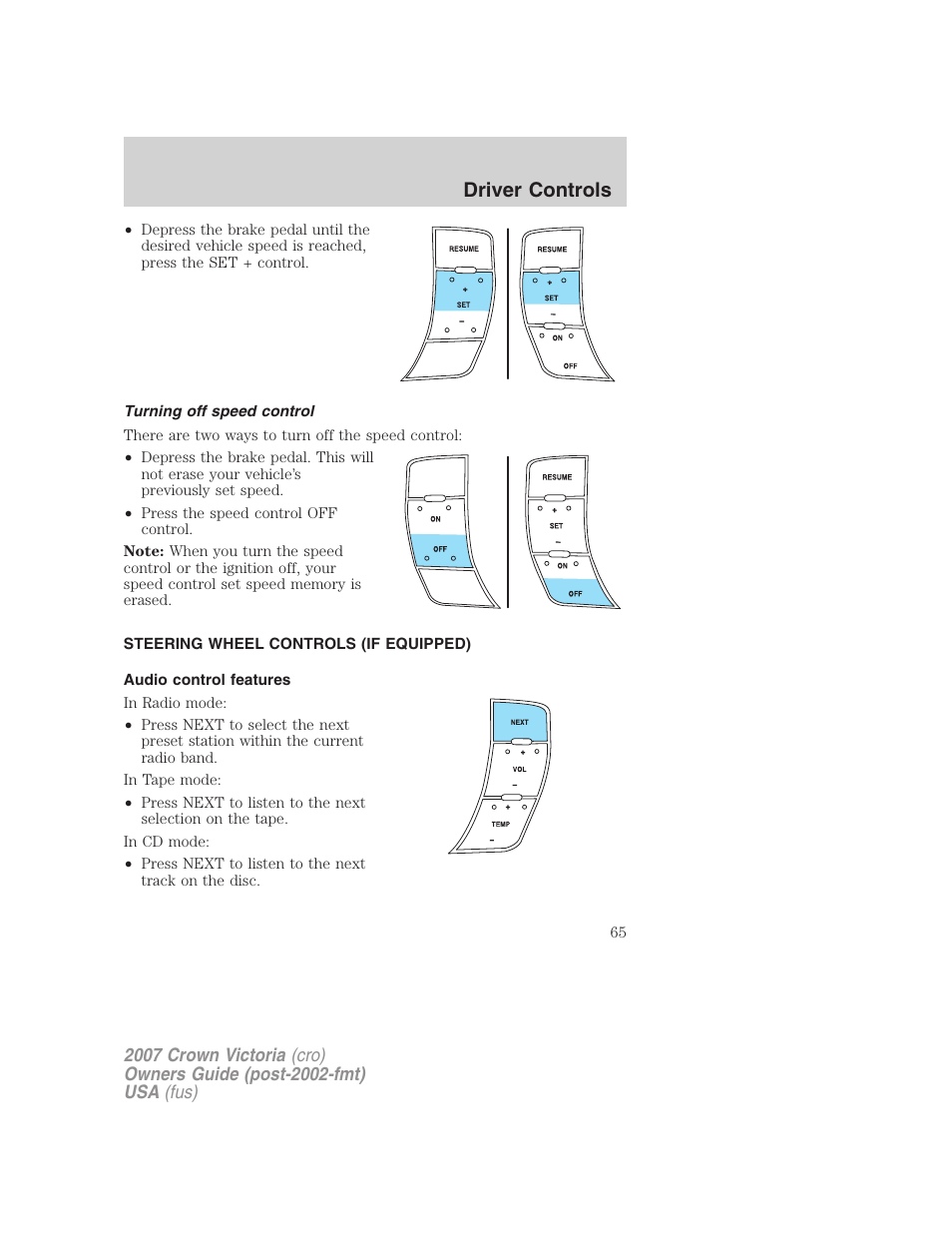 Turning off speed control, Steering wheel controls (if equipped), Audio control features | Driver controls | FORD 2007 Crown Victoria v.2 User Manual | Page 65 / 272