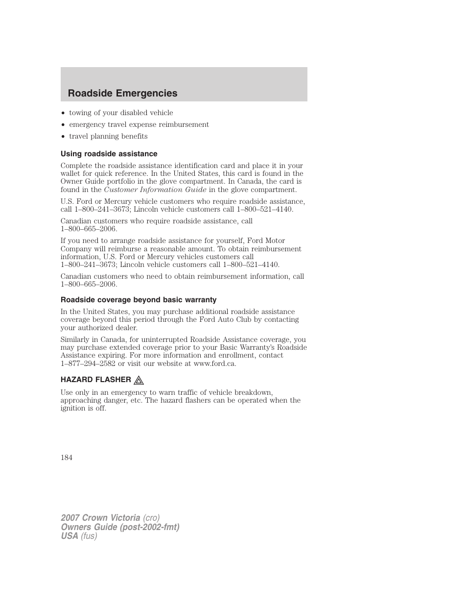 Using roadside assistance, Roadside coverage beyond basic warranty, Hazard flasher | Hazard flasher switch, Roadside emergencies | FORD 2007 Crown Victoria v.3 User Manual | Page 184 / 272